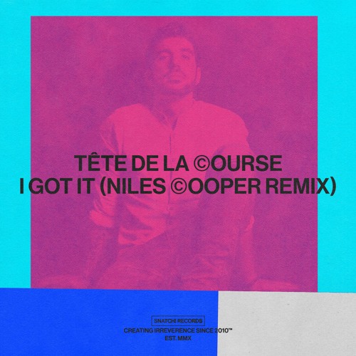 Tete De La Course - I Got It (Niles Cooper Remix) [Snatch! Records]