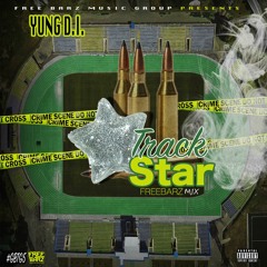 Yung D.i. x Mooski - Track Star Freestyle *FreeBarz Mix*