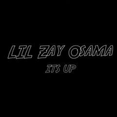 Lil Zay Osama - Its Up