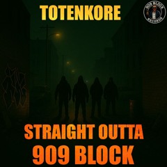 TotenKore - Straight Outta 909 Block