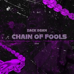 ZACK DEAN - CHAIN OF FOOLS (2025)