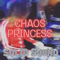 CHAOS PRINCESS. [ Producer Live Set ]