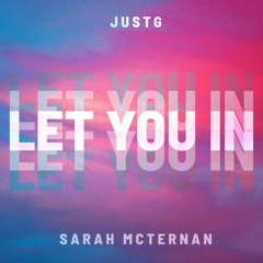 JustG & Sarah McTernan - Let You In