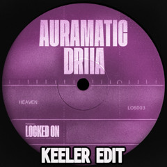 HEAVEN - DRIIA & AURAMATIC (Keeler edit) FREE DOWNLOAD!!!