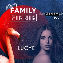 Lucye - Road To Family Piknik 2023 - Mix Series #09