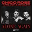 Chico Rose - Alone Again (ft. Afrojack & Mougleta) [EXH! REMIX]