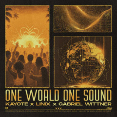 Kayote, LINIX, Gabriel Wittner - One World One Sound