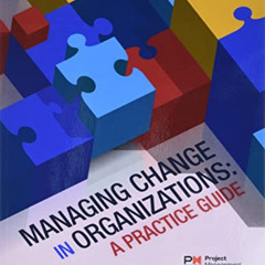 [FREE] EPUB 📂 Managing Change in Organizations: A Practice Guide by  Project Managem