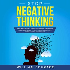 Epub Stop Negative Thinking: The Ultimate Self-Help Guide to Stop Worrying, Control