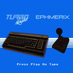 EPHMERIX & Turbo Knight - Press Play On Tape