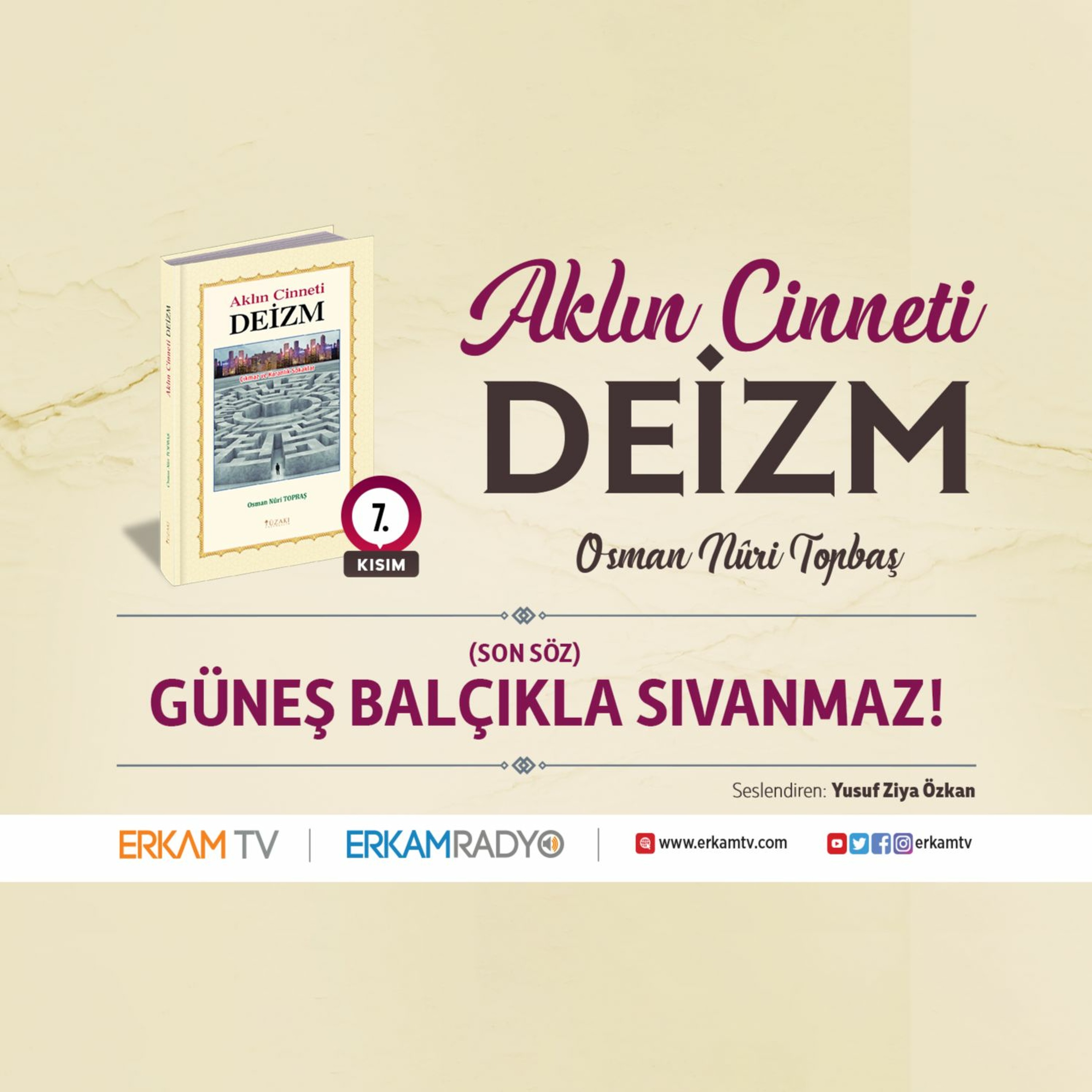 Güneç Balçıkla Sıvanmaz (Aklın Cinneti Deizm 7 - Sesli Kitap) - Osman Nuri Topbaş