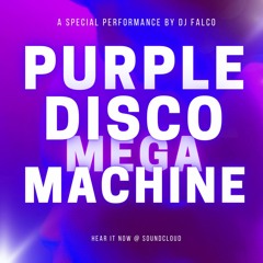 PURPLE DISCO MEGA MACHINE (Hits & Remixes) DJ Falco Mixshow