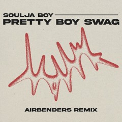 Solja Boy - Pretty Boy Swag (AIRBENDERS Remix) [Free Download]