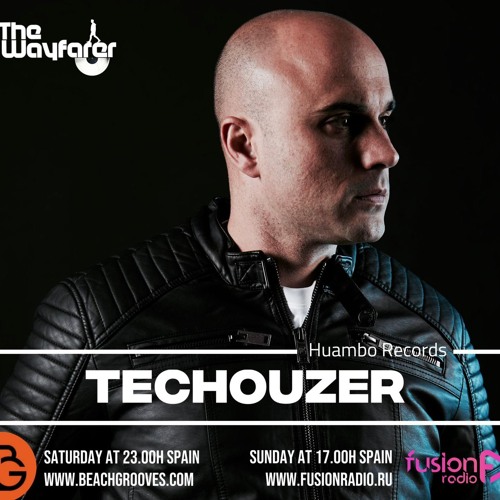 THE WAYFARER RADIOSHOW #70 - GUEST MIX TECHOUZER (HUAMBO RECORDS)