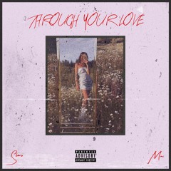 Through Your Love (feat. Mac10)