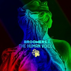 Broomers - The Human Voice(Original Mix)OUT NOW