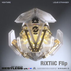 NGHTMRE & Liquid Stranger - Restless (feat. Mougleta) (RiXTiiC Flip)