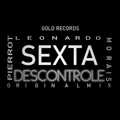 Sexta Descontrole - Leonardo Morais x Pierrôt - Original Mix