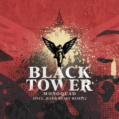 Monoquad - Black Tower (Hard Reset Remix)
