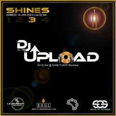 SHINES 3/4 - DJ Upload live @ Sanctuary - 230114