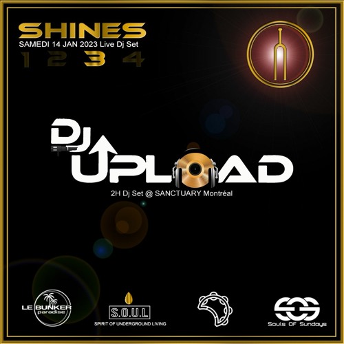 SHINES 3/4 - DJ Upload live @ Sanctuary - 230114