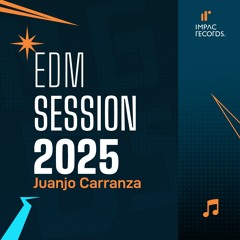 EDM Session 2025 by Juanjo Carranza IR