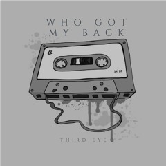 Who Got My Back (Free Download)