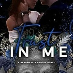 [GET] EBOOK EPUB KINDLE PDF Trust In Me - A Dark Mafia, Enemies to Lovers Romance (Be