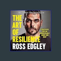 [R.E.A.D P.D.F] 🌟 The Art of Resilience: Strategies for an Unbreakable Mind and Body [[] [READ] [D