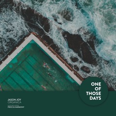 Jason Joy - Organica [One Of Those Days]