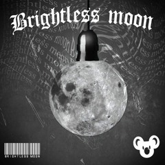 Brightless Moon 🌚