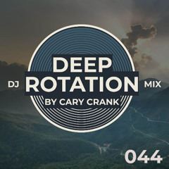 Cary Crank's Deep Rotation 044 - Deep and dark Progressive House Dj Mix