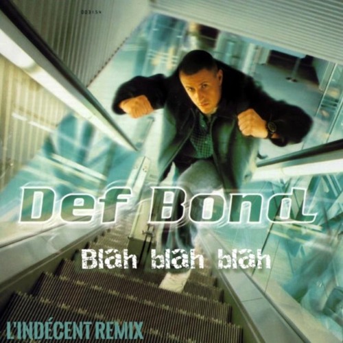 Def Bond & Matt Houston - Blah Blah Blah (L'Indécent Remix)