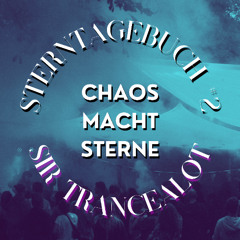 Sterntagebuch #2 | Sir Trancealot