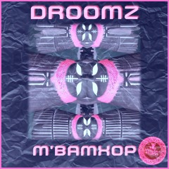 DROOMZ - M'BAMXOP