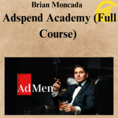 [CoursesBetter.com] Brian Moncada – Adspend Academy (Full Course)