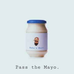 Pass The Mayo