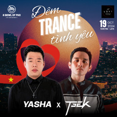 TEEK B2B YASHA | ĐÊM TRANCE TÌNH YÊU - THE LOFT SAIGON