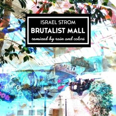 Brutalist Mall Rain And Colors Remix