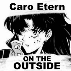 Caro Etern - ON THE OUTSIDE