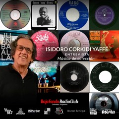 ISIDORO CORKIDI YAFFÉ entrevista BAJO FONDO RADIO CLUB Musica de Coleccion