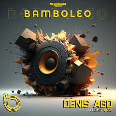 Bamboleo Podcast Series #32 Denis Ago