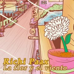Richi Paax - La Flor Y El Viento