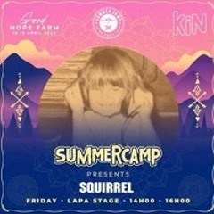 Squirrel - SummerCamp KIN - 12 Apr 2024 (live)