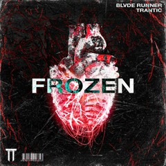 TRANTIC x Blvde Runner - Frozen