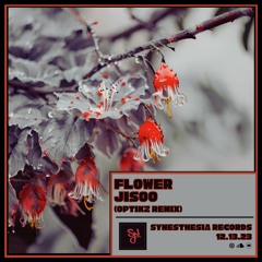 JISOO - FLOWER (Optikz Remix) [SYNESTHESIA RECORDS]