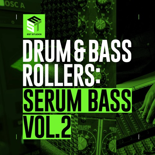 Stream Drum & Bass Rollers Serum Bass Pack Vol.2 by EST Studios