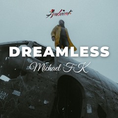 Michael FK - Dreamless