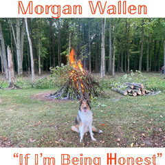 Morgan Wallen “If I’m Being Honest”