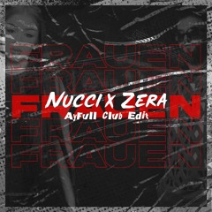 NUCCI X ZERA - FRAUEN [AyFull Club Edit]